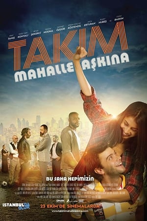 Takım: Mahalle Aşkına izle