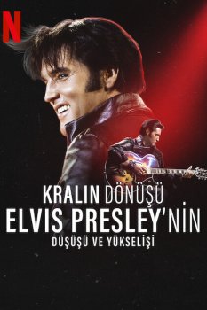 Kralın Dönüşü: Elvis Presley’nin Düşüşü ve Yükselişi izle