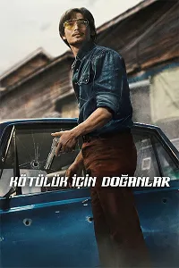 Kötülük İçin Doğanlar izle